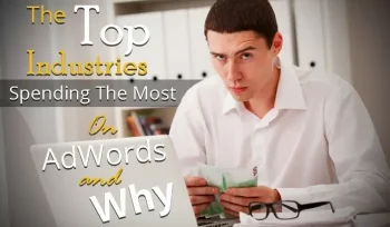 The Top Industries Spending The Most On Google Ads And Why